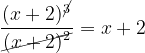 \dpi{120} \frac{(x+2)^{\cancel{3}}}{\cancel{(x+2)^2}}=x +2